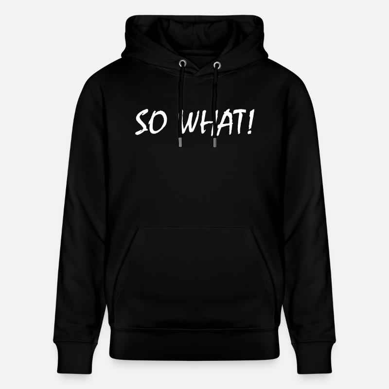 So what - Sweat à capuche bio CRUISER Stanley/Stella Unisexe - noir