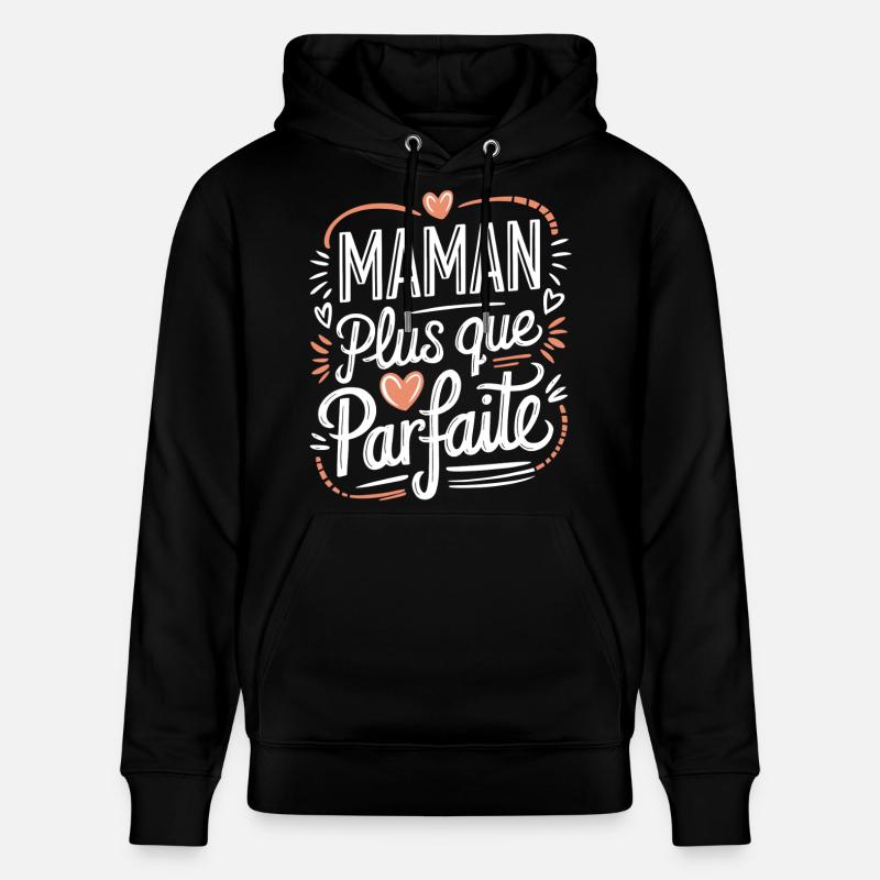 Maman plus que Parfaite - Sweat à capuche bio CRUISER Stanley/Stella Unisexe - noir