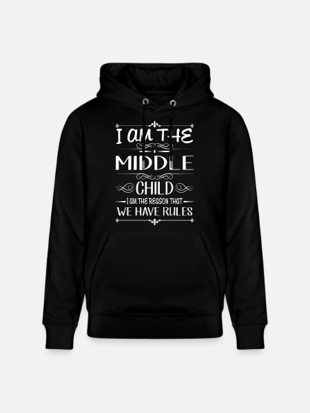 I am the middle child the reason we have rules - Ekologisk luvtröja CRUISER unisex från Stanley/Stella - svart