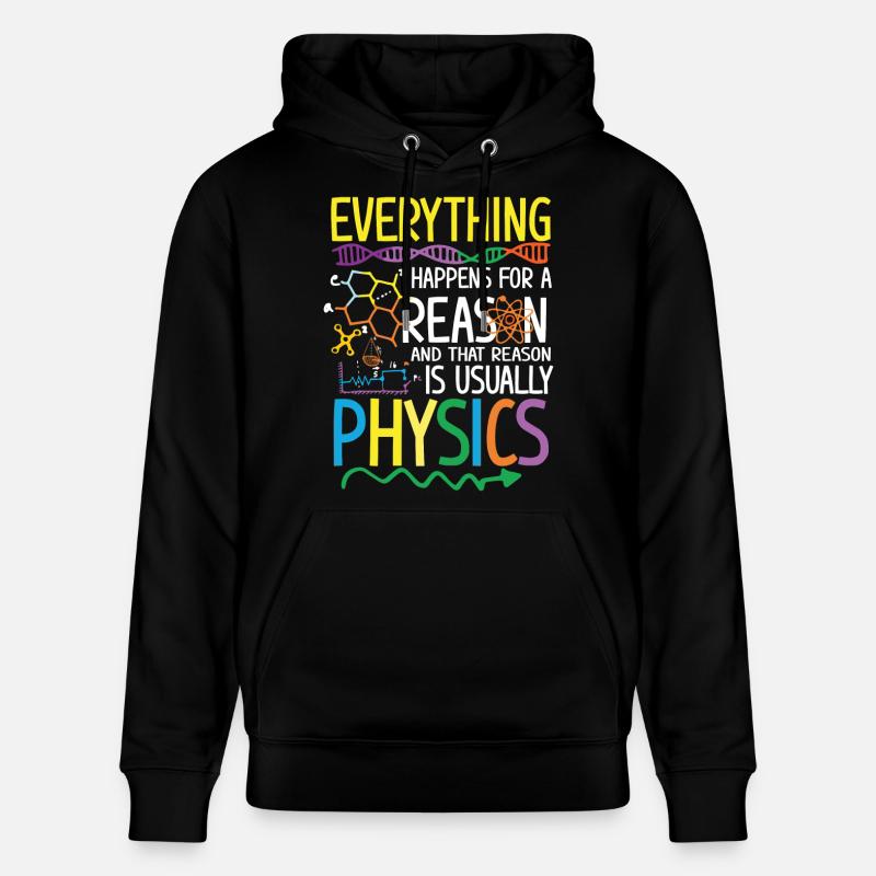 Reason is usually Physics - Stanley/Stella Unisex Bio-Hoodie CRUISER - Schwarz