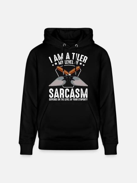 I'm a tiler: sarcasm level - Stanley/Stella CRUISER Unisex Organic Hoodie - black