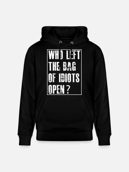 who left the bag of idiots open - Stanley/Stella CRUISER Unisex Organic Hoodie - black