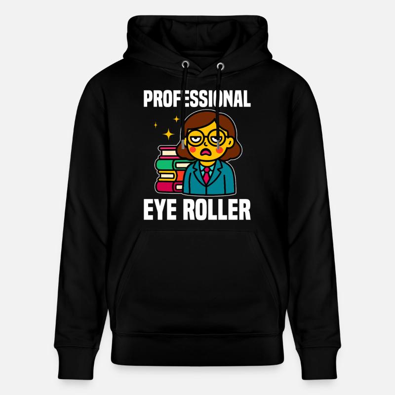 ROULEAU D’YEUX PROFESSIONNEL - CADEAU ENSEIGNANT - Sweat à capuche bio CRUISER Stanley/Stella Unisexe - noir
