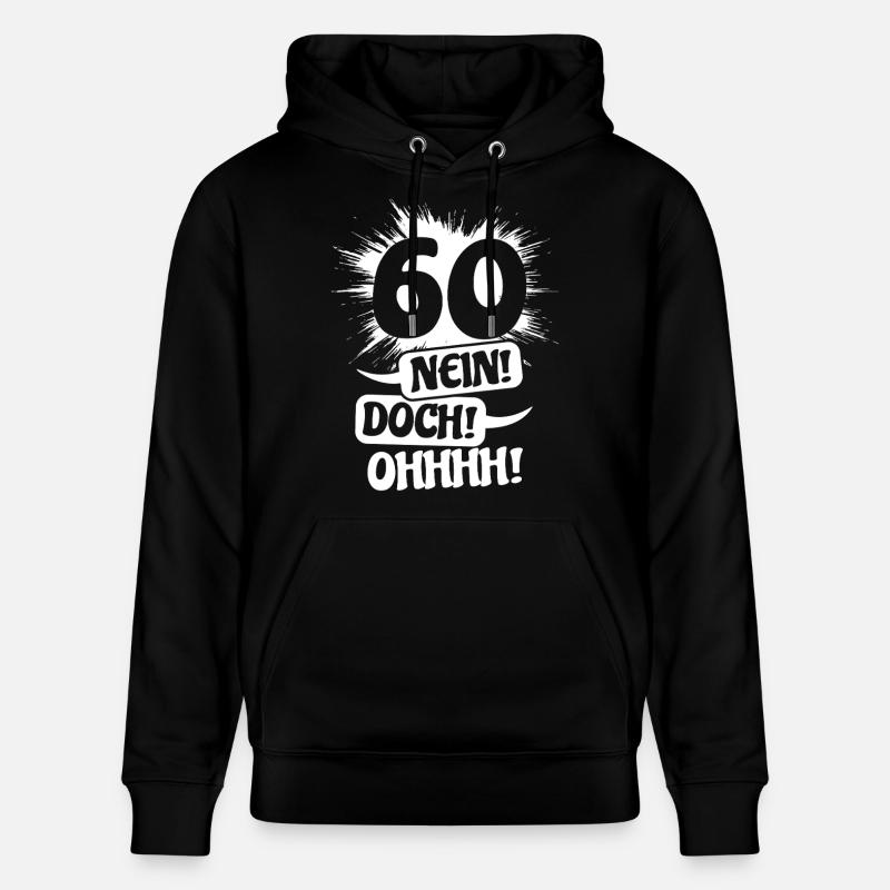 60 - Non ! Néanmoins! Oh! Cadeau d’anniversaire - Sweat à capuche bio CRUISER Stanley/Stella Unisexe - noir