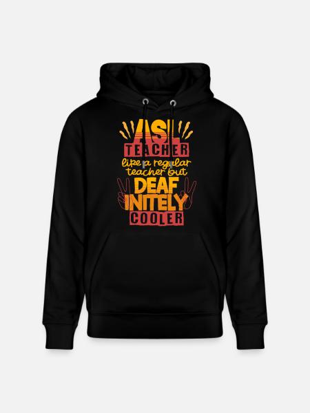 ASL Lehrer Deaf-inetly ASL Teacher - Stanley/Stella CRUISER Unisex Organic Hoodie - black