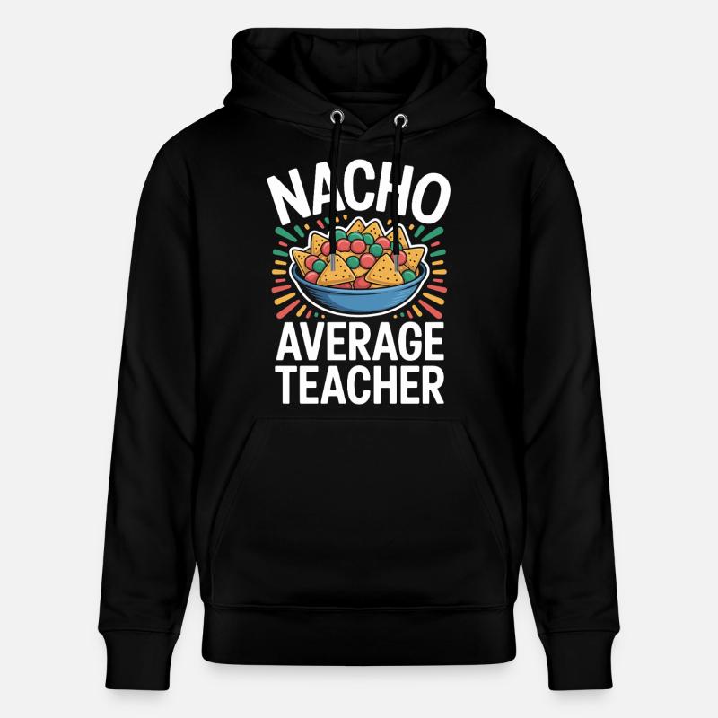 Nacho Enseignant Moyen Drôle Design - Sweat à capuche bio CRUISER Stanley/Stella Unisexe - noir