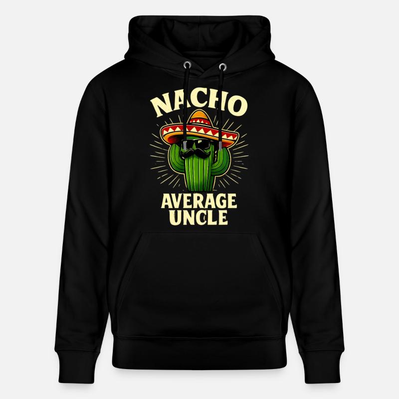 Non, oncle moyen, Nacho, oncle moyen. - Sweat à capuche bio CRUISER Stanley/Stella Unisexe - noir