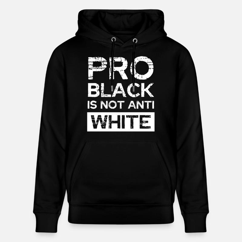 Pro-Noir, pas Anti Blanc - Sweat à capuche bio CRUISER Stanley/Stella Unisexe - noir