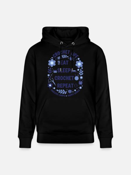 Crochet Life Eat Sleep Crochet Repeat Happy Hooks - Stanley/Stella CRUISER Unisex Organic Hoodie - black