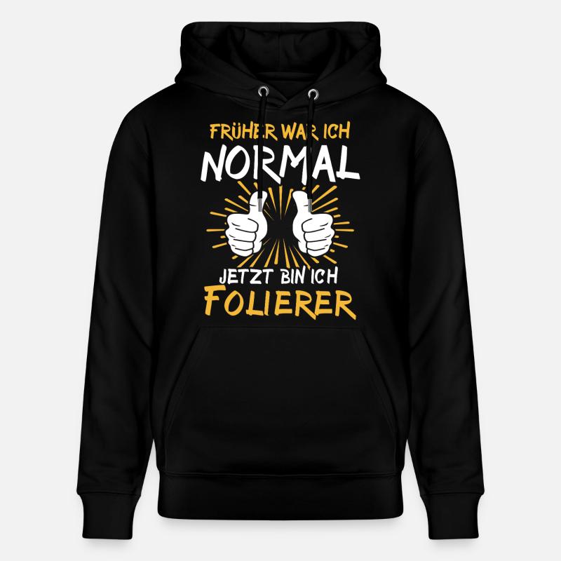 Folierer Spruch - Stanley/Stella Unisex Bio-Hoodie CRUISER  - Schwarz