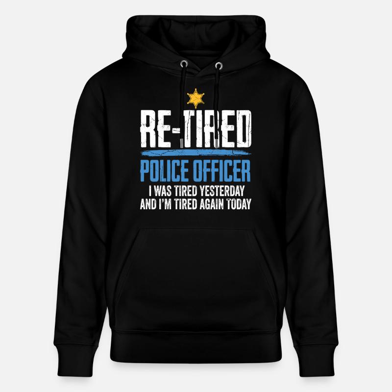Policier sarcastique refatigué à la retraite - Sweat à capuche bio CRUISER Stanley/Stella Unisexe - noir