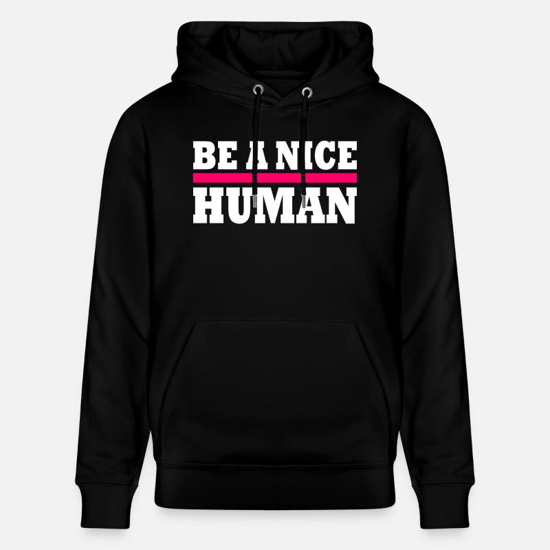 Be a nice human - Stanley/Stella Unisex Bio-Hoodie CRUISER  - Schwarz