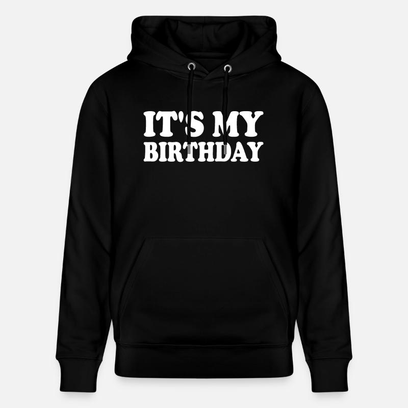 It's my birthday - Sweat à capuche bio CRUISER Stanley/Stella Unisexe - noir
