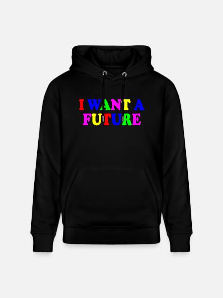 I want a future - Stanley/Stella CRUISER Unisex Organic Hoodie - black