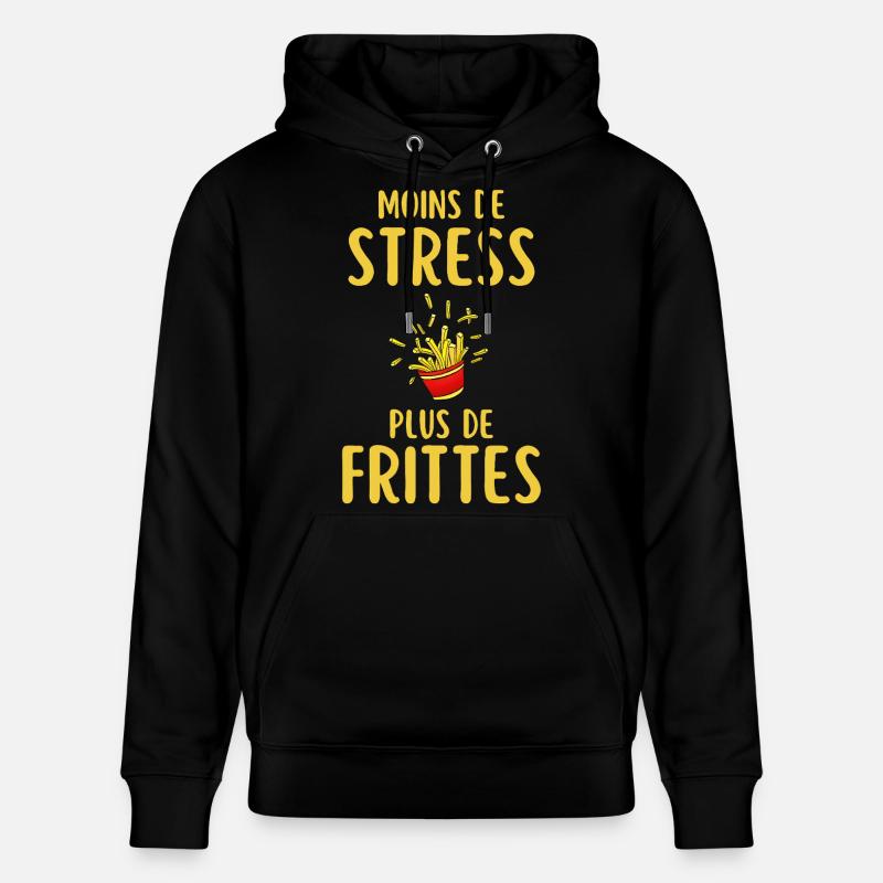 Moins de Stress Plus de Frites - Sweat à capuche bio CRUISER Stanley/Stella Unisexe - noir