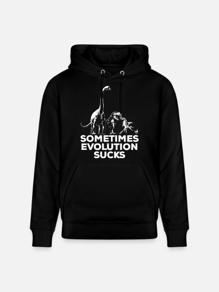 Sometimes Evolution sucks - Dinosaur - Chicken - Stanley/Stella CRUISER Unisex Organic Hoodie - black