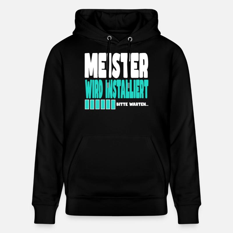 Meister wird installiert - Stanley/Stella Unisex Bio-Hoodie CRUISER  - Schwarz