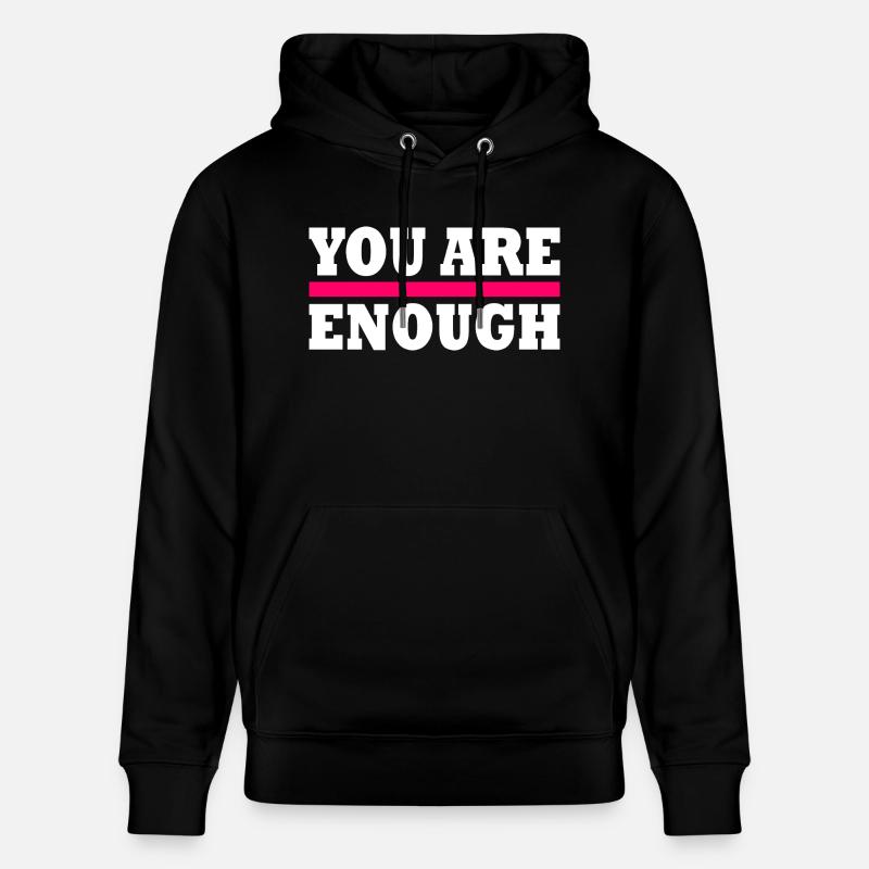 You are enough - Sweat à capuche bio CRUISER Stanley/Stella Unisexe - noir