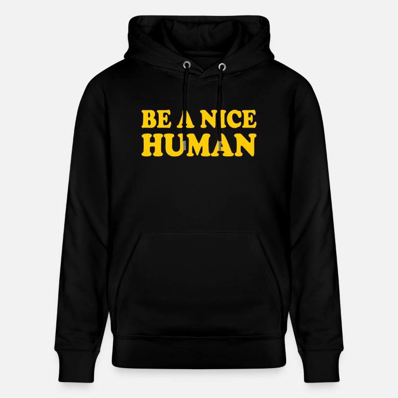 Be a nice human - Stanley/Stella Unisex Bio-Hoodie CRUISER  - Schwarz