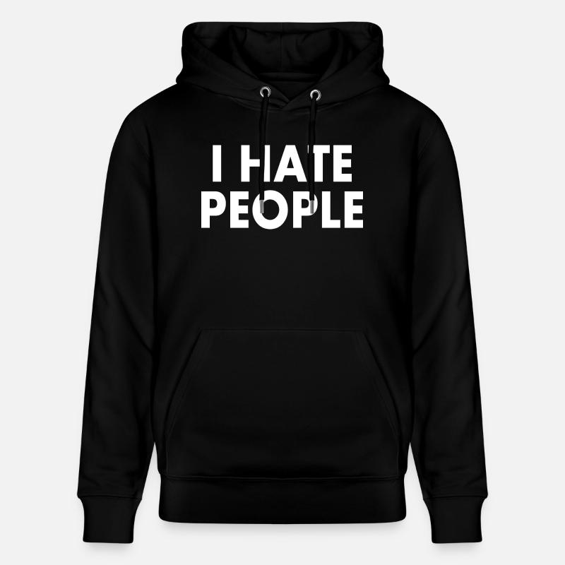 I hate people - Sweat à capuche bio CRUISER Stanley/Stella Unisexe - noir