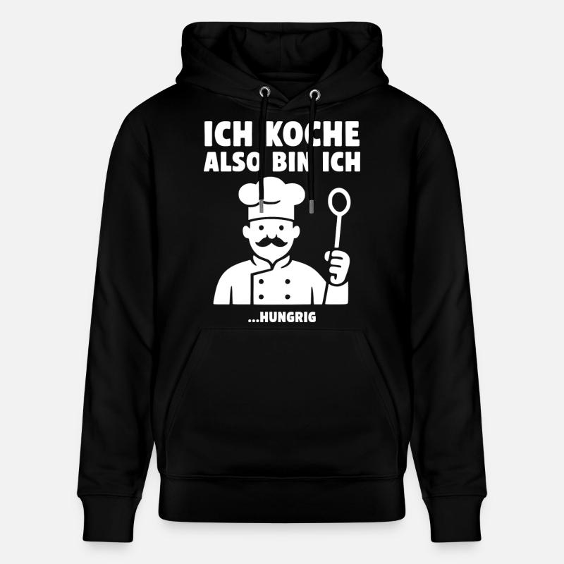 Ich koche also bin ich ...hungrig. Koch Design - Stanley/Stella Unisex Bio-Hoodie CRUISER  - Schwarz