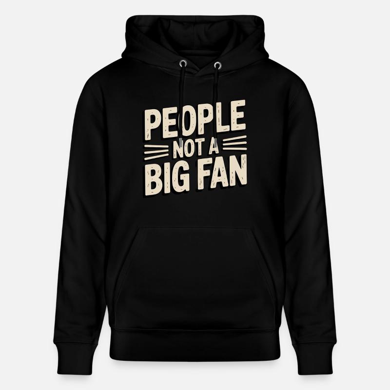 People not a big Fan - Sweat à capuche bio CRUISER Stanley/Stella Unisexe - noir