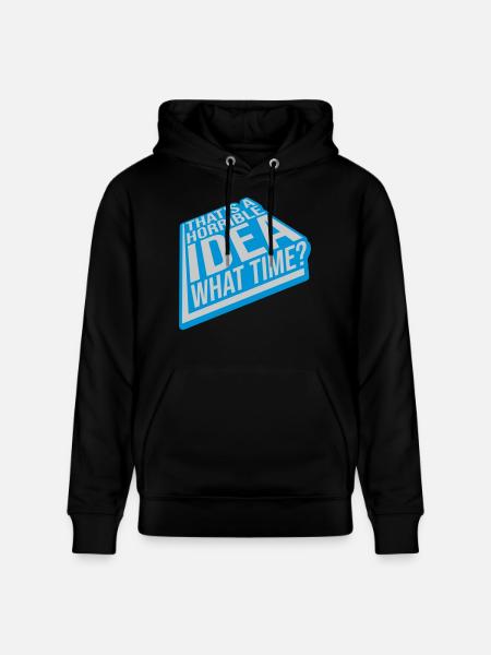 Thats a horrible Idea - Stanley/Stella CRUISER Unisex Organic Hoodie - black