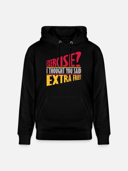 Exercise Extra Fries Quote - Stanley/Stella CRUISER Unisex Organic Hoodie - black