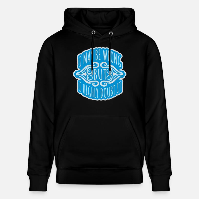 I may be wrong - Stanley/Stella Unisex Bio-Hoodie CRUISER  - Schwarz