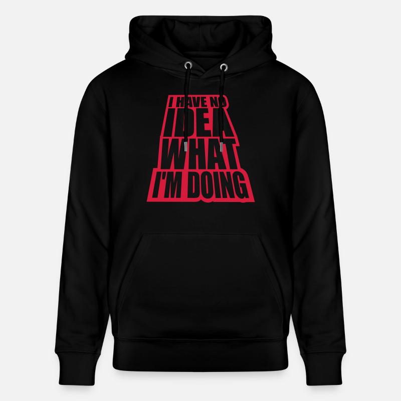 I Have No Idea - Stanley/Stella Unisex Bio-Hoodie CRUISER  - Schwarz