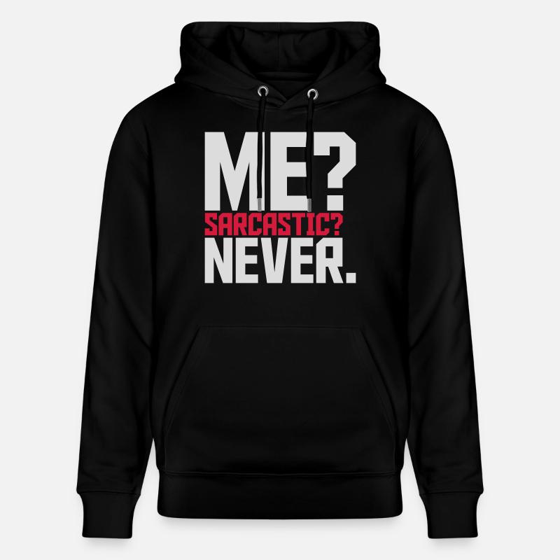 me sarcastic never Zitat - Stanley/Stella Unisex Bio-Hoodie CRUISER  - Schwarz