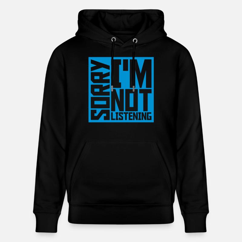 désolé de ne pas écouter - Sweat à capuche bio CRUISER Stanley/Stella Unisexe - noir