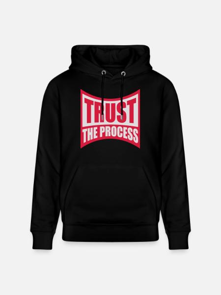 trust the process Quote - Stanley/Stella CRUISER Unisex Organic Hoodie - black