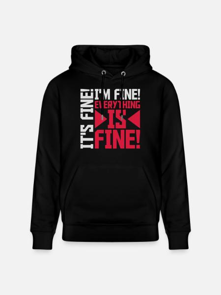everything is fine quote - Stanley/Stella CRUISER Unisex Organic Hoodie - black