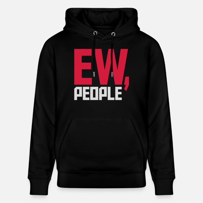 ew people citation drôle - Sweat à capuche bio CRUISER Stanley/Stella Unisexe - noir
