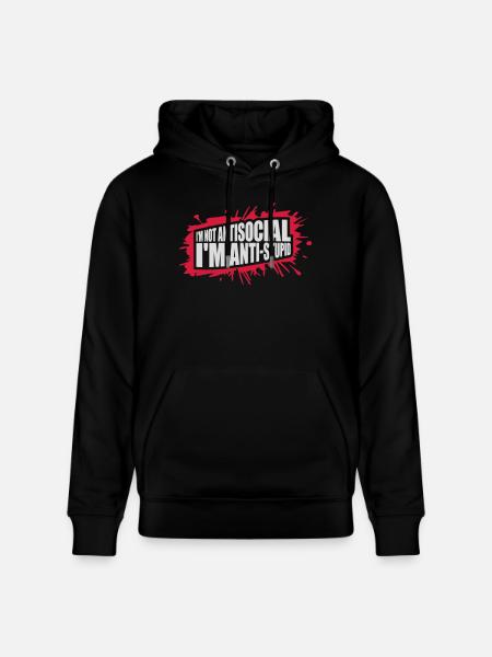 not antisocial anti stupid - Stanley/Stella CRUISER Unisex Organic Hoodie - black