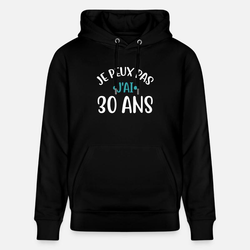 J'ai 30 ans cadeau - Sweat à capuche bio CRUISER Stanley/Stella Unisexe - noir