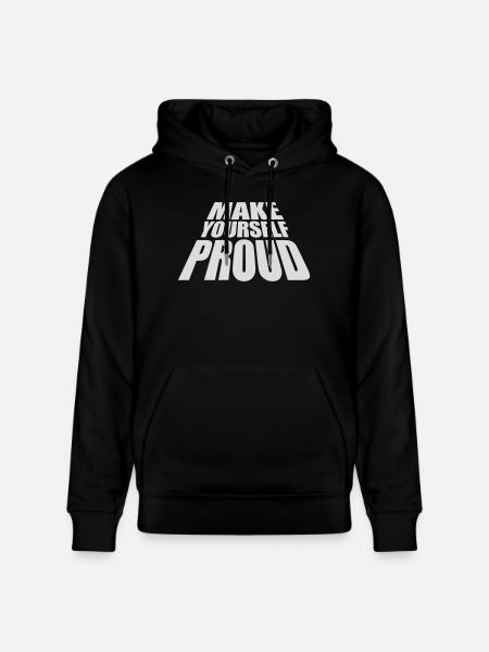 make yourself proud quote - Stanley/Stella CRUISER Unisex Organic Hoodie - black