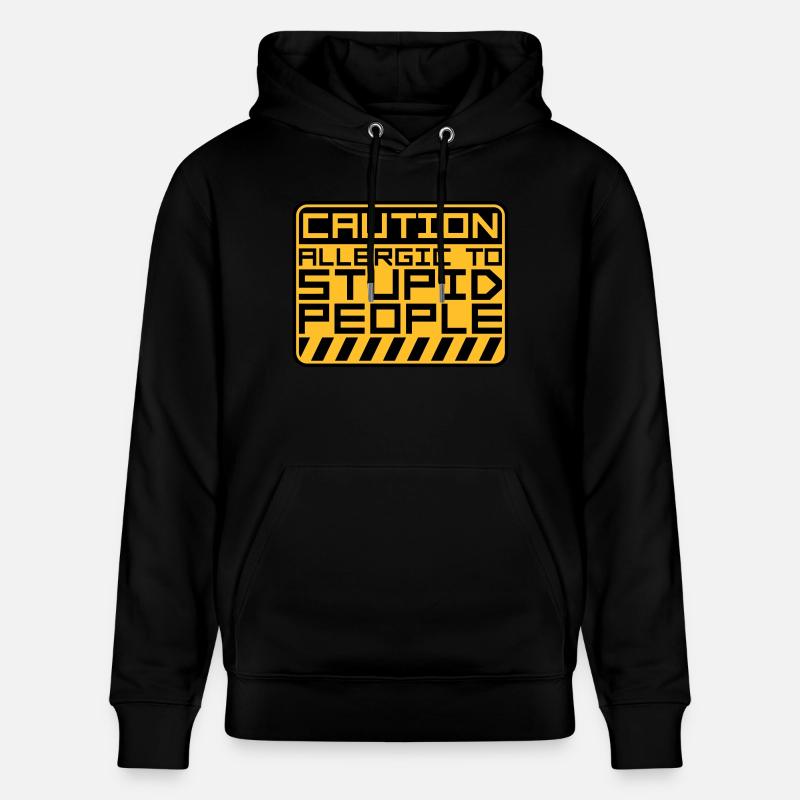 Attention les gens stupides - Sweat à capuche bio CRUISER Stanley/Stella Unisexe - noir