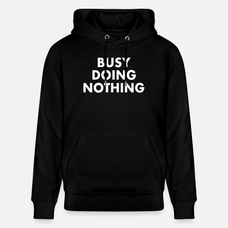 busy doing nothing - Stanley/Stella Unisex Bio-Hoodie CRUISER  - Schwarz
