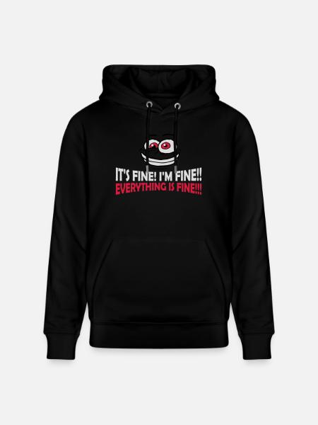 everything is fine quote - Stanley/Stella CRUISER Unisex Organic Hoodie - black