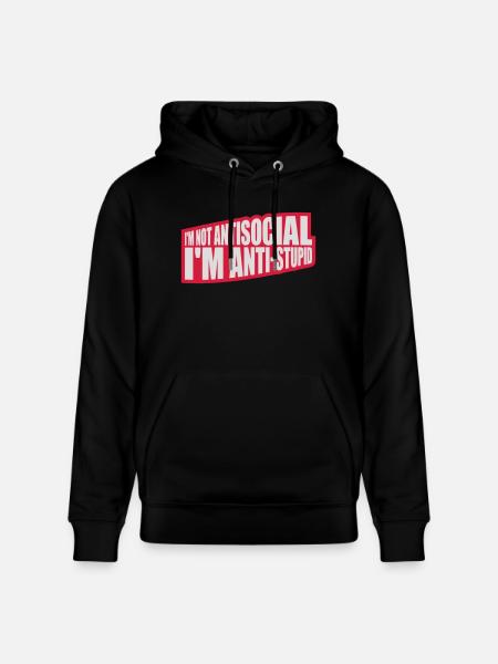 not antisocial anti stupid - Stanley/Stella CRUISER Unisex Organic Hoodie - black