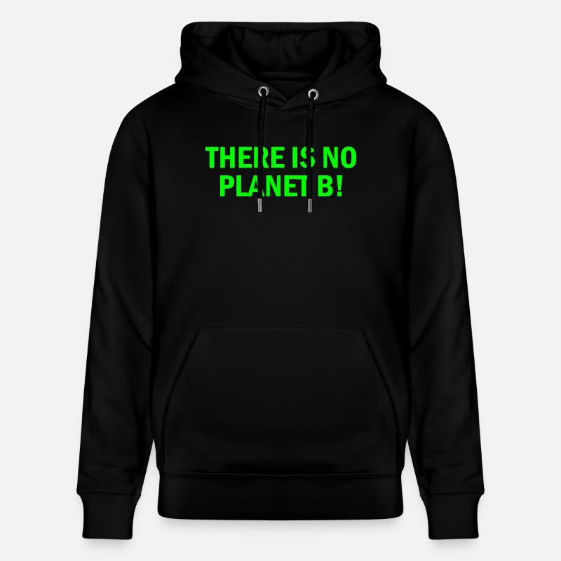 There is no planet B - Sweat à capuche bio CRUISER Stanley/Stella Unisexe - noir
