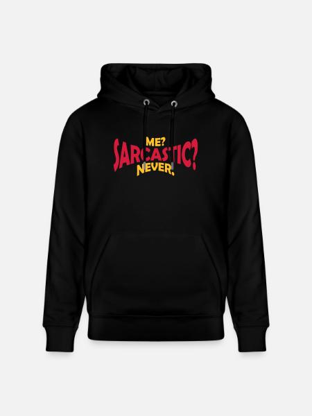 me sarcastic never quote - Stanley/Stella CRUISER Unisex Organic Hoodie - black