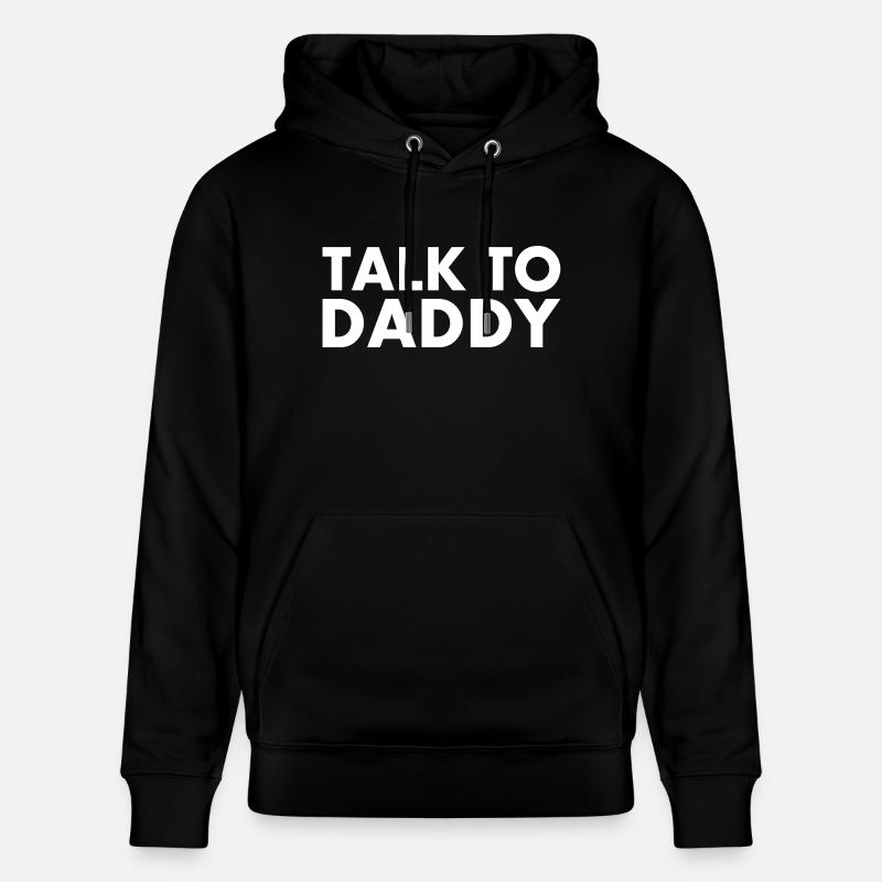 Talk to daddy - Sweat à capuche bio CRUISER Stanley/Stella Unisexe - noir