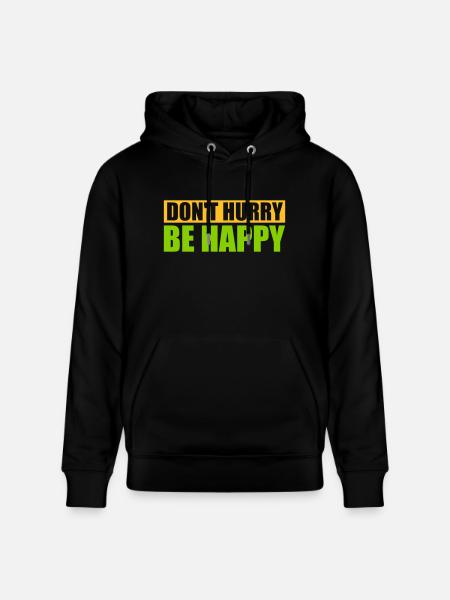 Don't hurry be happy - Stanley/Stella CRUISER Unisex Organic Hoodie - black