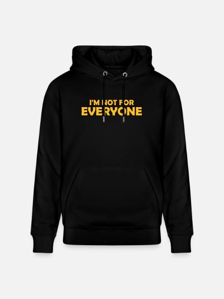 Im not for everyone - Stanley/Stella CRUISER Unisex Organic Hoodie - black