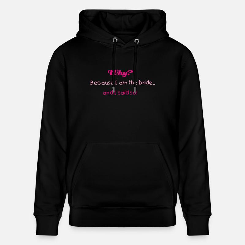 Warum? (Braut, wedding, bridezilla) - Stanley/Stella Unisex Bio-Hoodie CRUISER  - Schwarz
