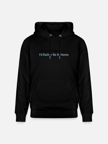 Sorry I'm Late - Stanley/Stella CRUISER Unisex Organic Hoodie - black