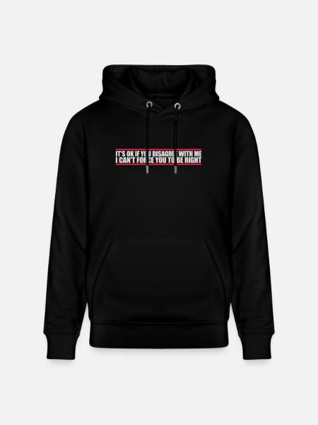you disagree with me - Stanley/Stella CRUISER Unisex Organic Hoodie - black